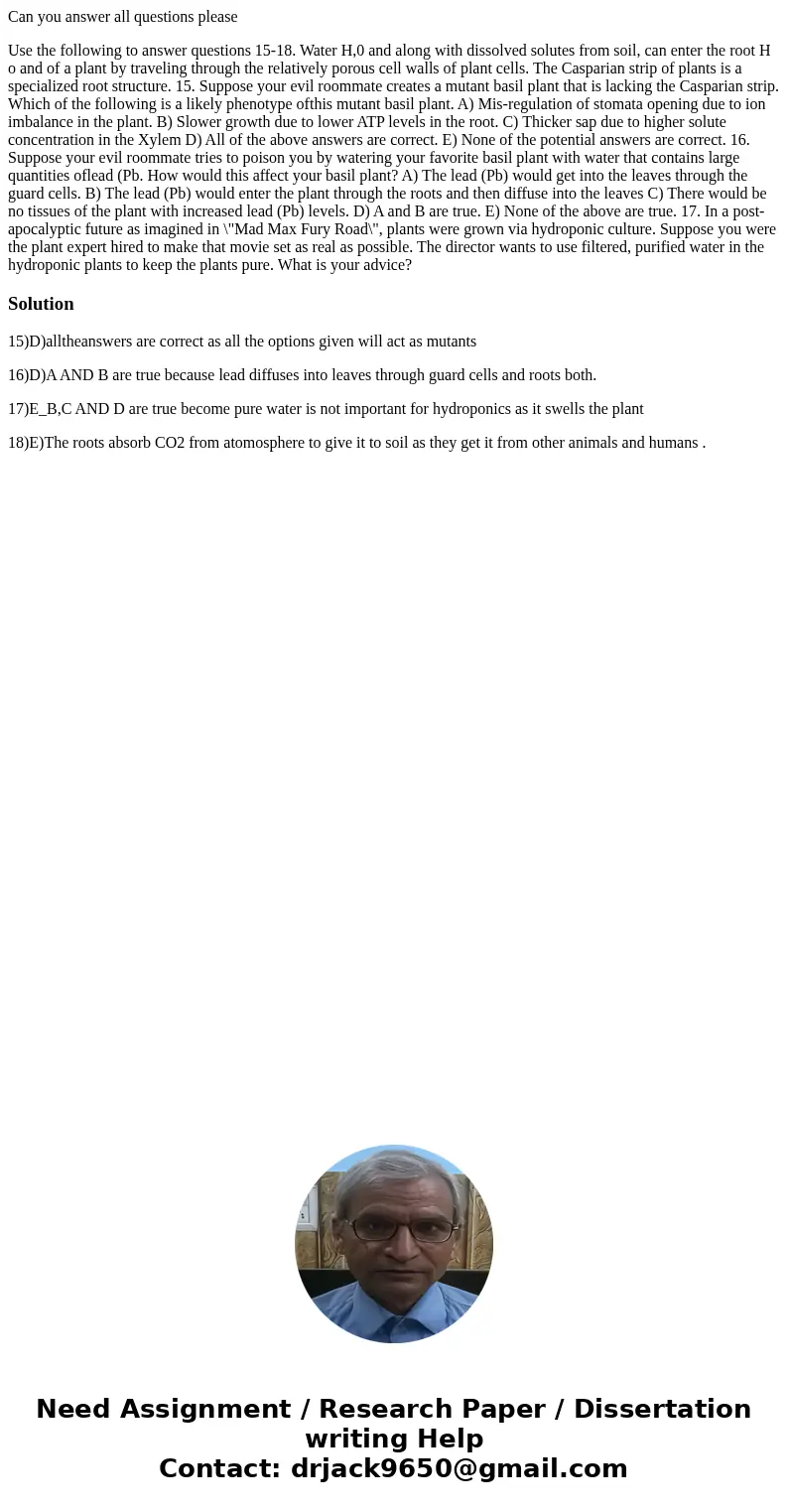 Can you answer all questions please Use the following to answer questions 15-18. Water H,0 and along with dissolved solutes from soil, can enter the root H o an Can you answer all questions please Use the following to answer questions 15-18. Water H,0 and along with dissolved solutes from soil, can enter the root H o an