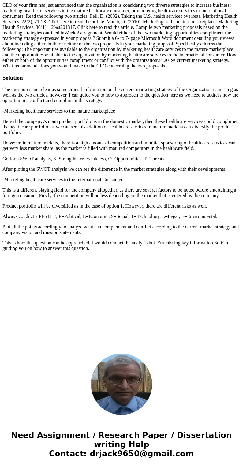 CEO of your firm has just announced that the organization is considering two diverse strategies to increase business: marketing healthcare services to the matur CEO of your firm has just announced that the organization is considering two diverse strategies to increase business: marketing healthcare services to the matur