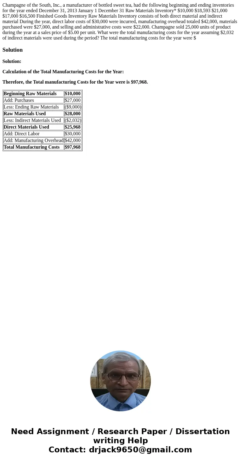 Champagne of the South, Inc., a manufacturer of bottled sweet tea, had the following beginning and ending inventories for the year ended December 31, 2013 Janu  Champagne of the South, Inc., a manufacturer of bottled sweet tea, had the following beginning and ending inventories for the year ended December 31, 2013 Janu