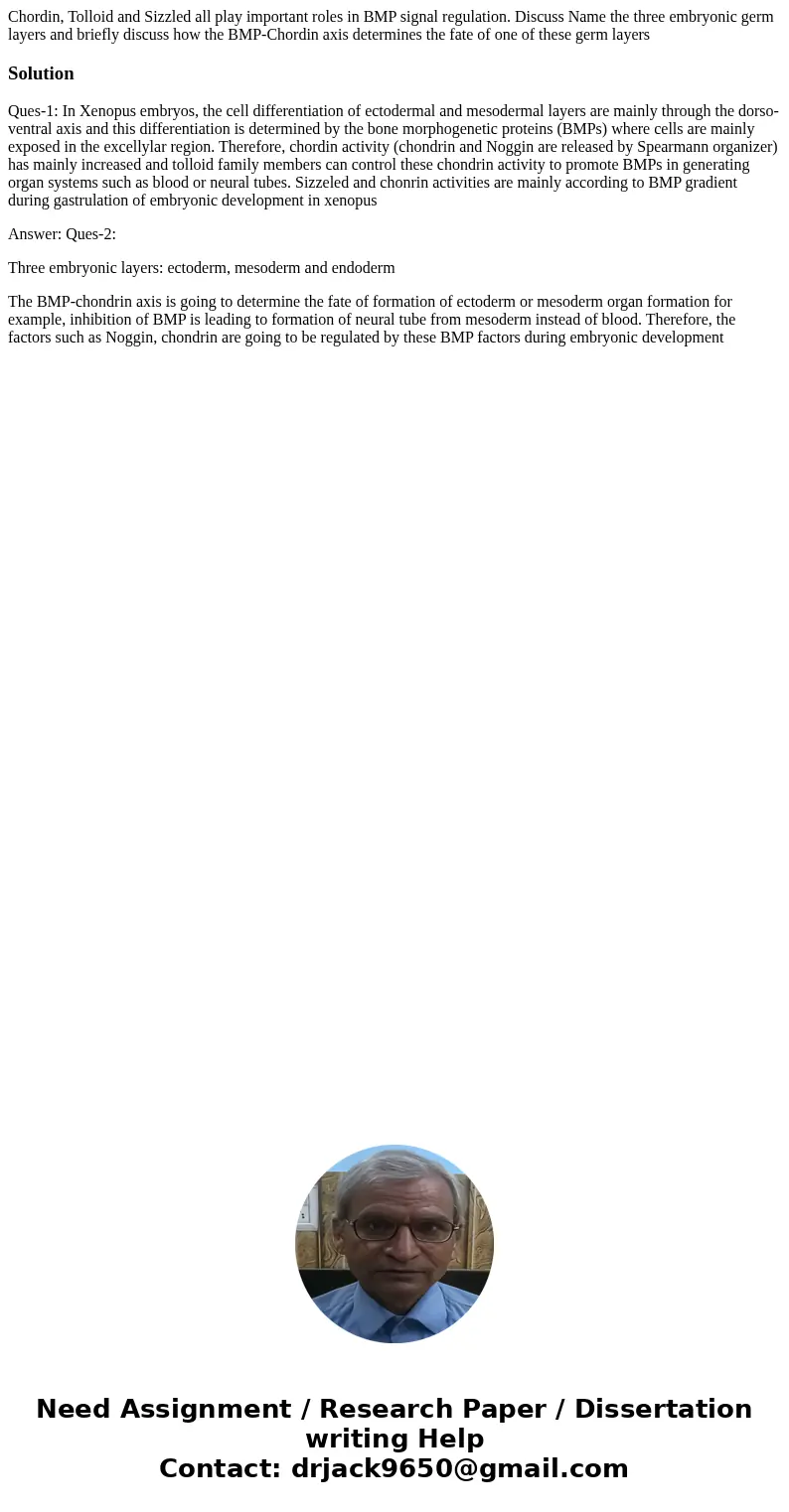 Chordin, Tolloid and Sizzled all play important roles in BMP signal regulation. Discuss Name the three embryonic germ layers and briefly discuss how the BMP-Ch  Chordin, Tolloid and Sizzled all play important roles in BMP signal regulation. Discuss Name the three embryonic germ layers and briefly discuss how the BMP-Ch