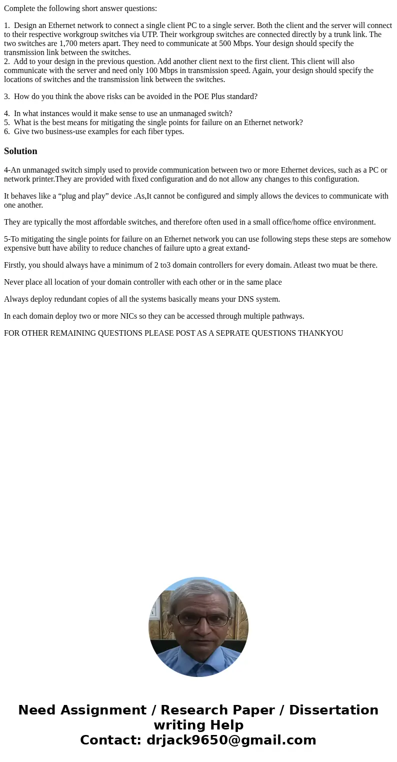 Complete the following short answer questions: 1. Design an Ethernet network to connect a single client PC to a single server. Both the client and the server wi Complete the following short answer questions: 1. Design an Ethernet network to connect a single client PC to a single server. Both the client and the server wi