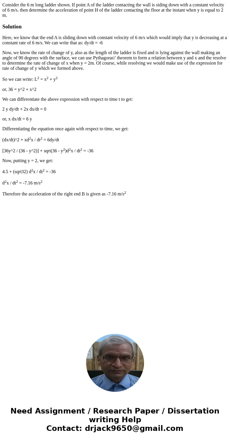 Consider the 6 m long ladder shown. If point A of the ladder contacting the wall is siding down with a constant velocity of 6 m/s. then determine the accelerat  Consider the 6 m long ladder shown. If point A of the ladder contacting the wall is siding down with a constant velocity of 6 m/s. then determine the accelerat