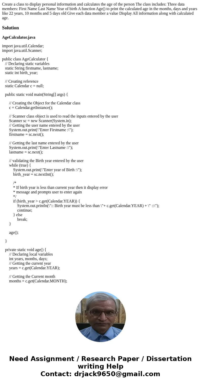 Create a class to display personal information and calculates the age of the person The class includes: Three data members: First Name Last Name Year of birth   Create a class to display personal information and calculates the age of the person The class includes: Three data members: First Name Last Name Year of birth