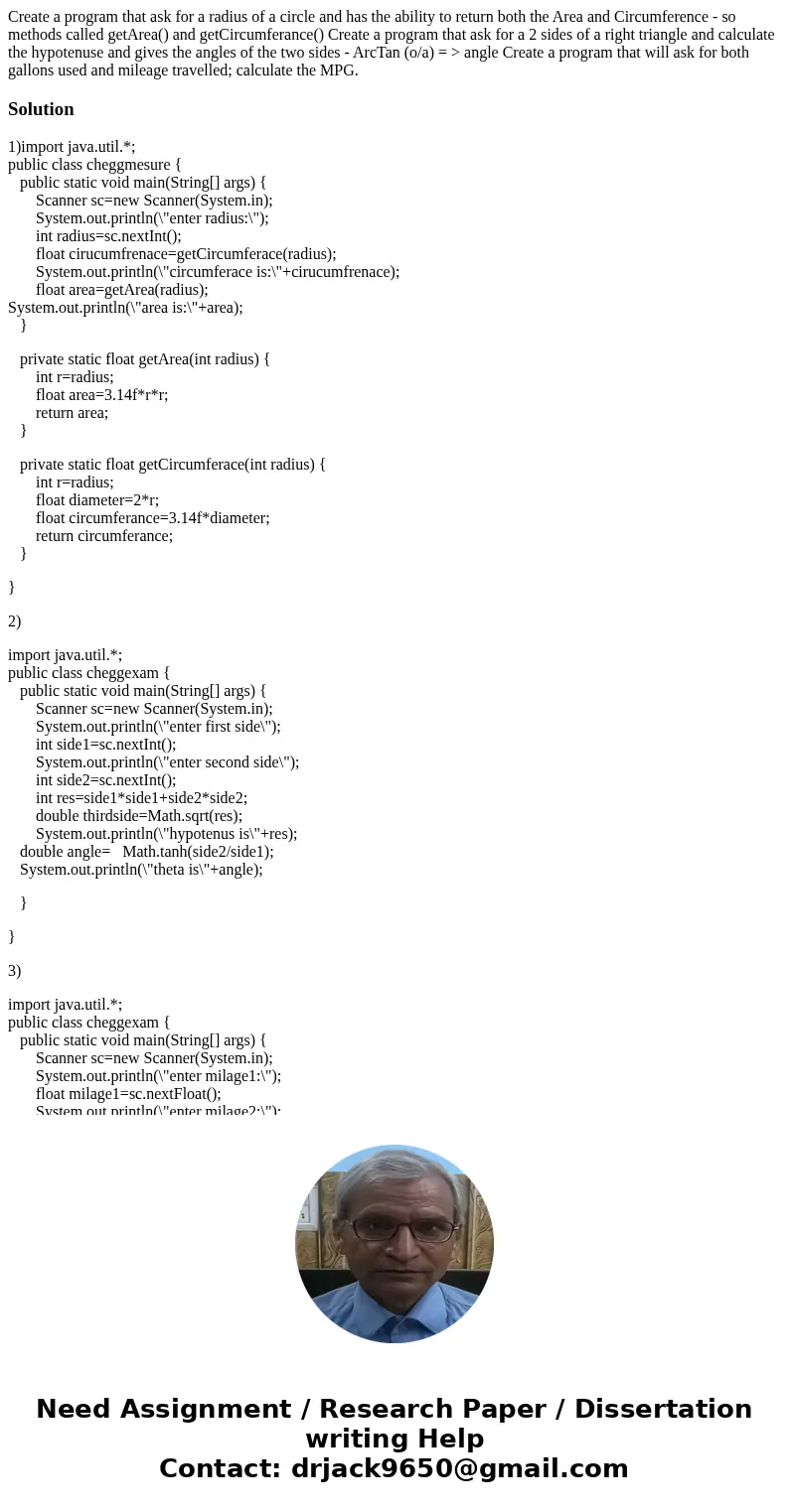 Create a program that ask for a radius of a circle and has the ability to return both the Area and Circumference - so methods called getArea() and getCircumfer  Create a program that ask for a radius of a circle and has the ability to return both the Area and Circumference - so methods called getArea() and getCircumfer