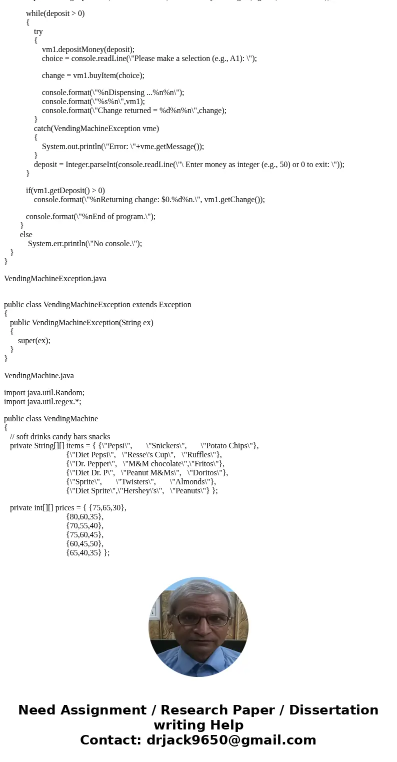 Create a VendingMachineException class defined inVendingMachineException.java. This class has a single constructor which takes a String, msg, and passes it to t Create a VendingMachineException class defined inVendingMachineException.java. This class has a single constructor which takes a String, msg, and passes it to t