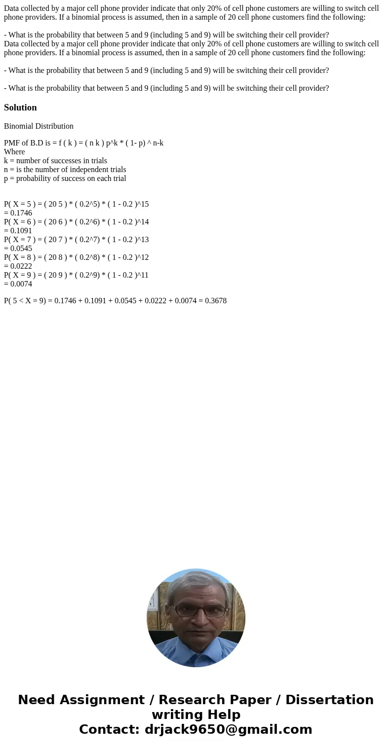 Data collected by a major cell phone provider indicate that only 20% of cell phone customers are willing to switch cell phone providers. If a binomial process   Data collected by a major cell phone provider indicate that only 20% of cell phone customers are willing to switch cell phone providers. If a binomial process