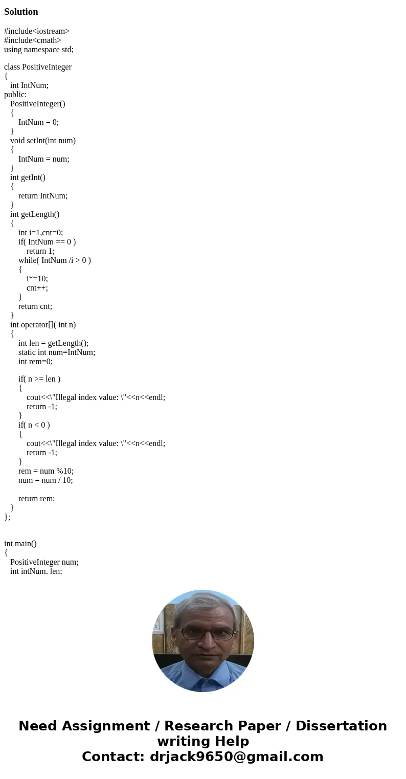 Define a class named PositiveInteger to represent positive integer. Your class should have the following: 1. A default constructor to initialize the data field  Define a class named PositiveInteger to represent positive integer. Your class should have the following: 1. A default constructor to initialize the data field
