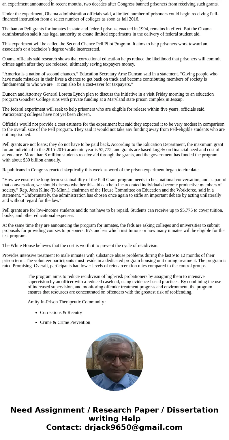 Discuss whether or not you feel these programs are effective in preventing recidivism. Do you think inmates should be eligible for Pell Grants? Why, or why not? Discuss whether or not you feel these programs are effective in preventing recidivism. Do you think inmates should be eligible for Pell Grants? Why, or why not?