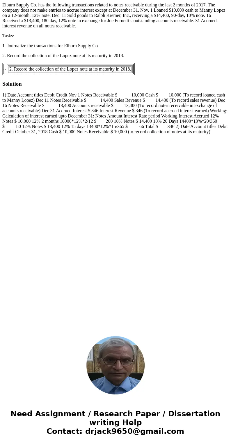 Elburn Supply Co. has the following transactions related to notes receivable during the last 2 months of 2017. The company does not make entries to accrue inter