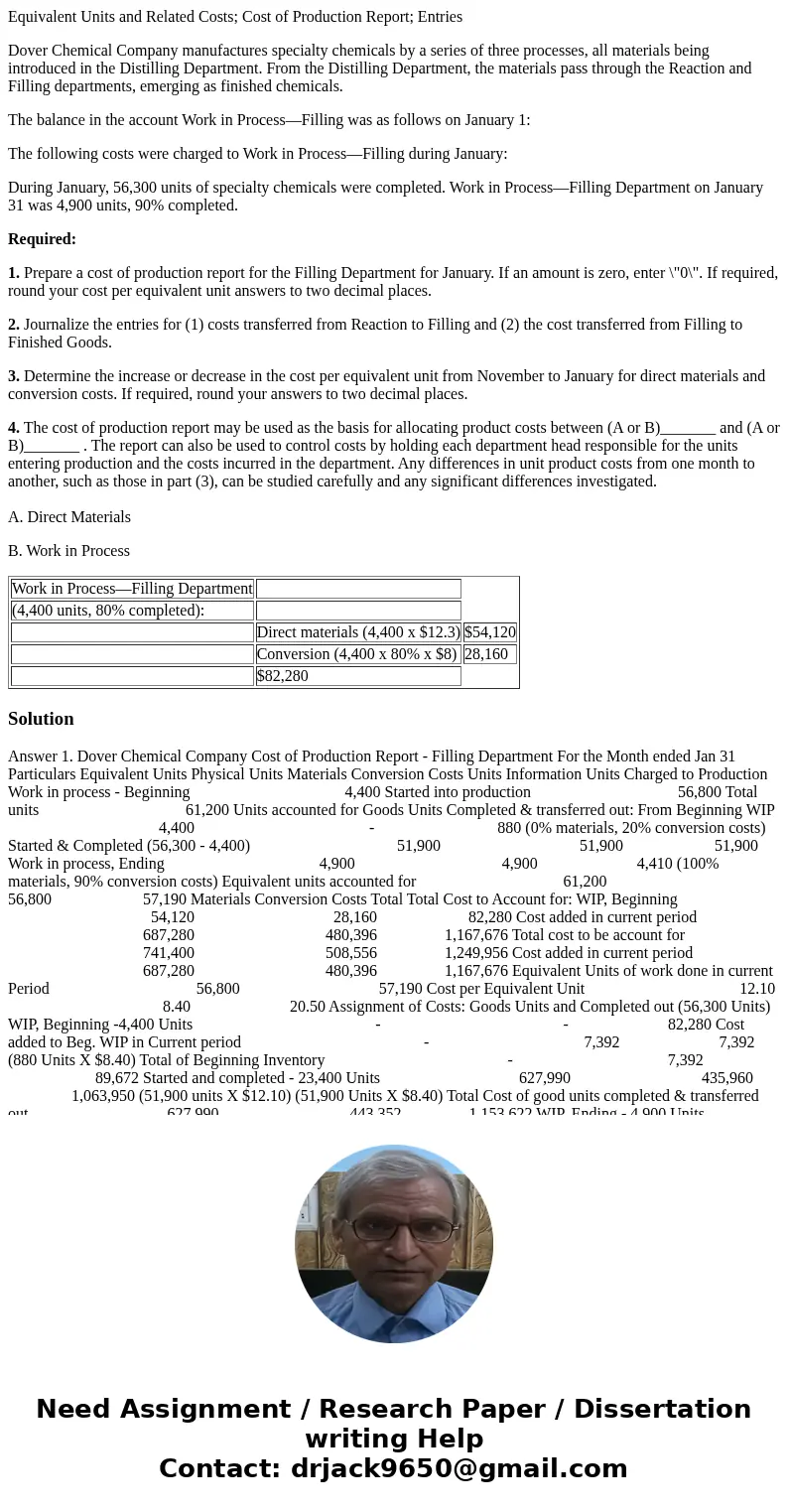 Equivalent Units and Related Costs; Cost of Production Report; Entries Dover Chemical Company manufactures specialty chemicals by a series of three processes, a