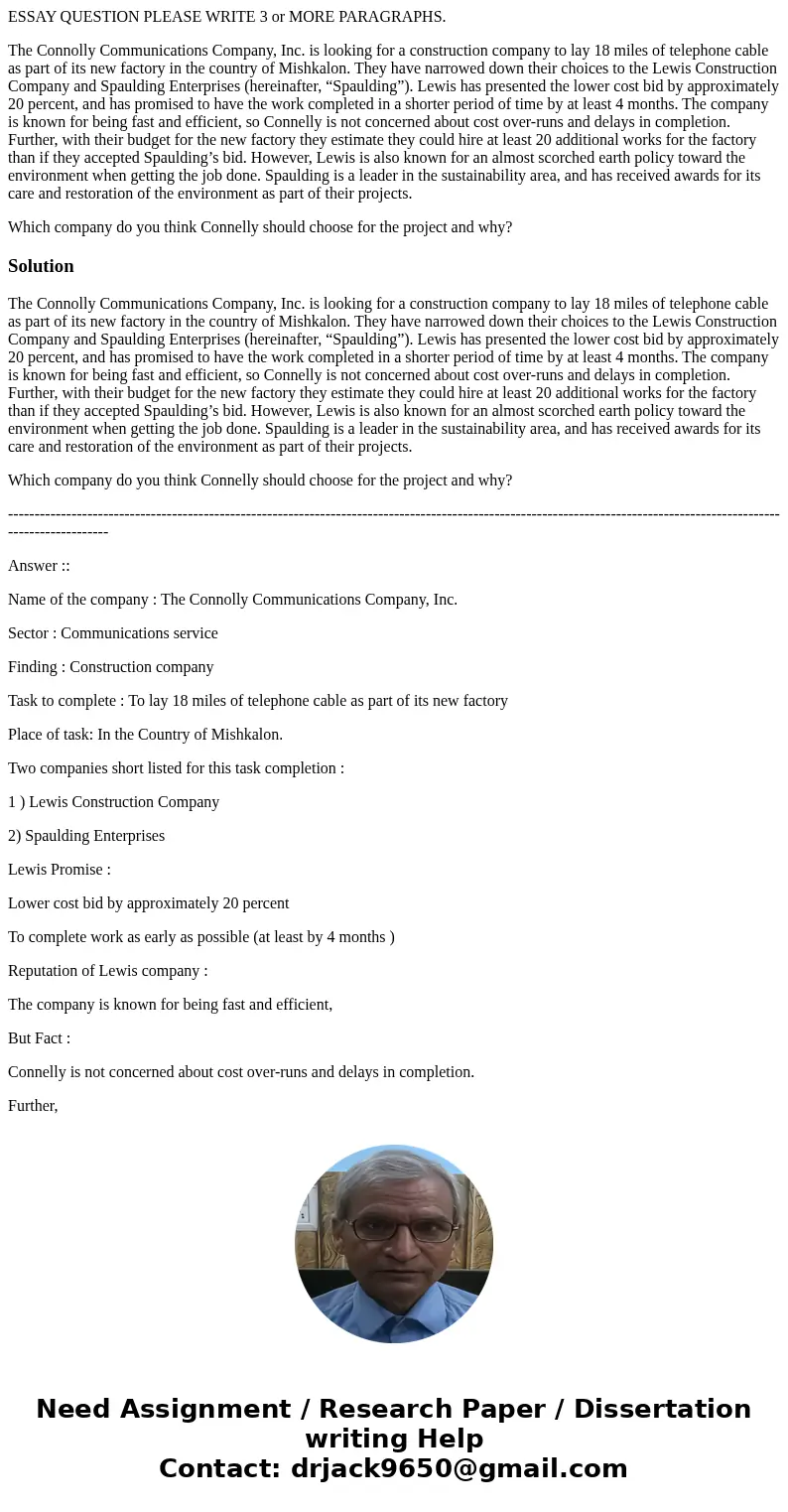 ESSAY QUESTION PLEASE WRITE 3 or MORE PARAGRAPHS. The Connolly Communications Company, Inc. is looking for a construction company to lay 18 miles of telephone c ESSAY QUESTION PLEASE WRITE 3 or MORE PARAGRAPHS. The Connolly Communications Company, Inc. is looking for a construction company to lay 18 miles of telephone c