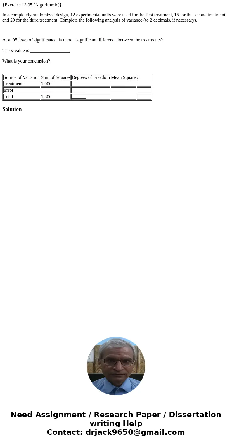 {Exercise 13.05 (Algorithmic)} In a completely randomized design, 12 experimental units were used for the first treatment, 15 for the second treatment, and 20 f {Exercise 13.05 (Algorithmic)} In a completely randomized design, 12 experimental units were used for the first treatment, 15 for the second treatment, and 20 f