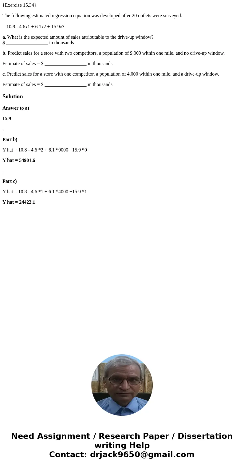 {Exercise 15.34} The following estimated regression equation was developed after 20 outlets were surveyed. = 10.8 - 4.6x1 + 6.1x2 + 15.9x3 a. What is the expect {Exercise 15.34} The following estimated regression equation was developed after 20 outlets were surveyed. = 10.8 - 4.6x1 + 6.1x2 + 15.9x3 a. What is the expect