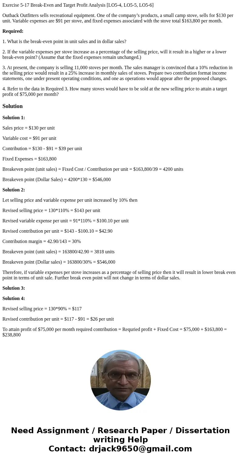 Exercise 5-17 Break-Even and Target Profit Analysis [LO5-4, LO5-5, LO5-6] Outback Outfitters sells recreational equipment. One of the company’s products, a smal