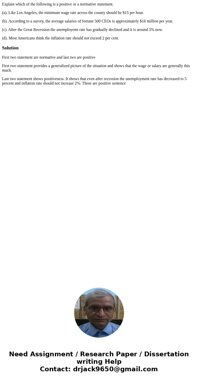 Explain which of the following is a positive or a normative statement. (a). Like Los Angeles, the minimum wage rate across the counry should be $15 per hour. (b Explain which of the following is a positive or a normative statement. (a). Like Los Angeles, the minimum wage rate across the counry should be $15 per hour. (b
