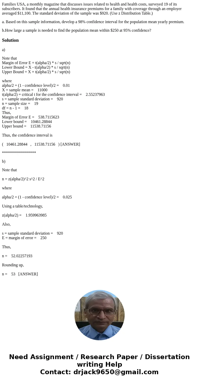Families USA, a monthly magazine that discusses issues related to health and health costs, surveyed 19 of its subscribers. It found that the annual health insur