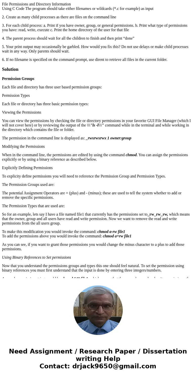 File Permissions and Directory Information Using C Code The program should take either filenames or wildcards (*.c for example) as input 2. Create as many child File Permissions and Directory Information Using C Code The program should take either filenames or wildcards (*.c for example) as input 2. Create as many child