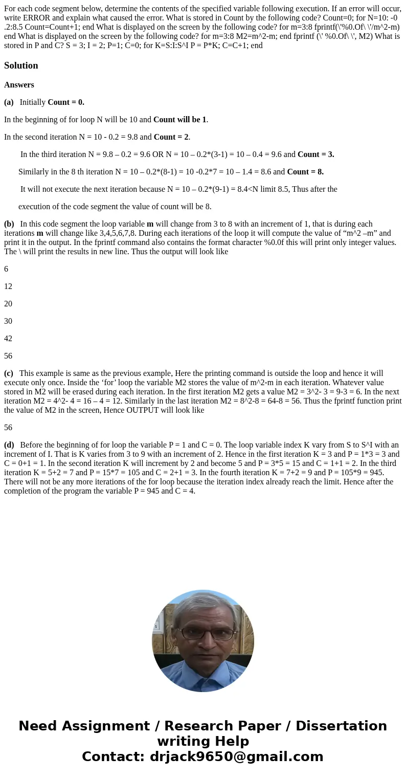 For each code segment below, determine the contents of the specified variable following execution. If an error will occur, write ERROR and explain what caused   For each code segment below, determine the contents of the specified variable following execution. If an error will occur, write ERROR and explain what caused