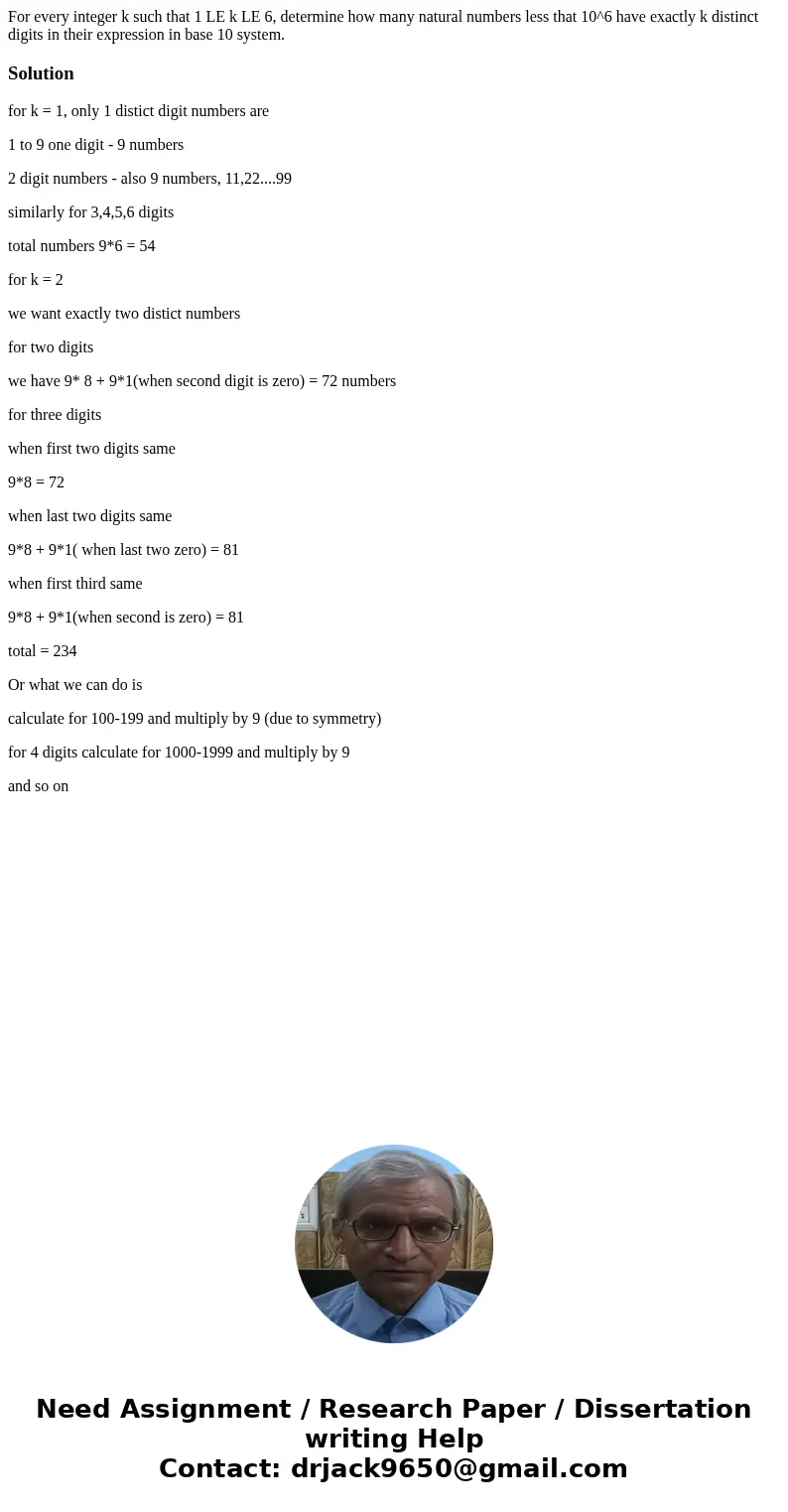 For every integer k such that 1 LE k LE 6, determine how many natural numbers less that 10^6 have exactly k distinct digits in their expression in base 10 syst  For every integer k such that 1 LE k LE 6, determine how many natural numbers less that 10^6 have exactly k distinct digits in their expression in base 10 syst