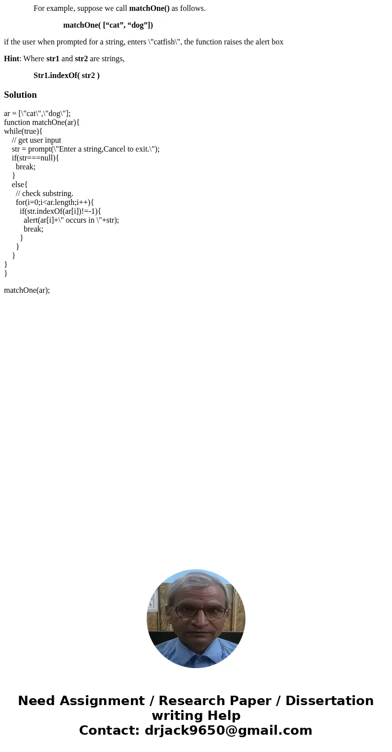  For example, suppose we call matchOne() as follows. matchOne( [“cat”, “dog”]) if the user when prompted for a string, enters \