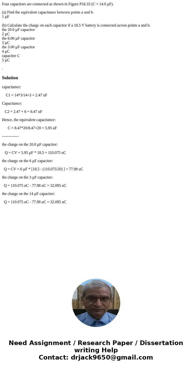 Four capacitors are connected as shown in Figure P16.33 (C = 14.0 µF). (a) Find the equivalent capacitance between points a and b. 1 µF (b) Calculate the charge Four capacitors are connected as shown in Figure P16.33 (C = 14.0 µF). (a) Find the equivalent capacitance between points a and b. 1 µF (b) Calculate the charge