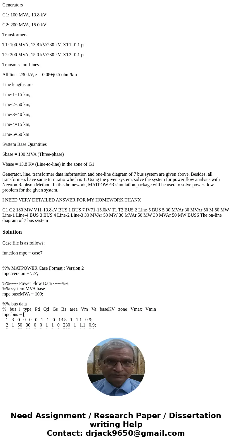Generators G1: 100 MVA, 13.8 kV G2: 200 MVA, 15.0 kV Transformers T1: 100 MVA, 13.8 kV/230 kV, XT1=0.1 pu T2: 200 MVA, 15.0 kV/230 kV, XT2=0.1 pu Transmission L