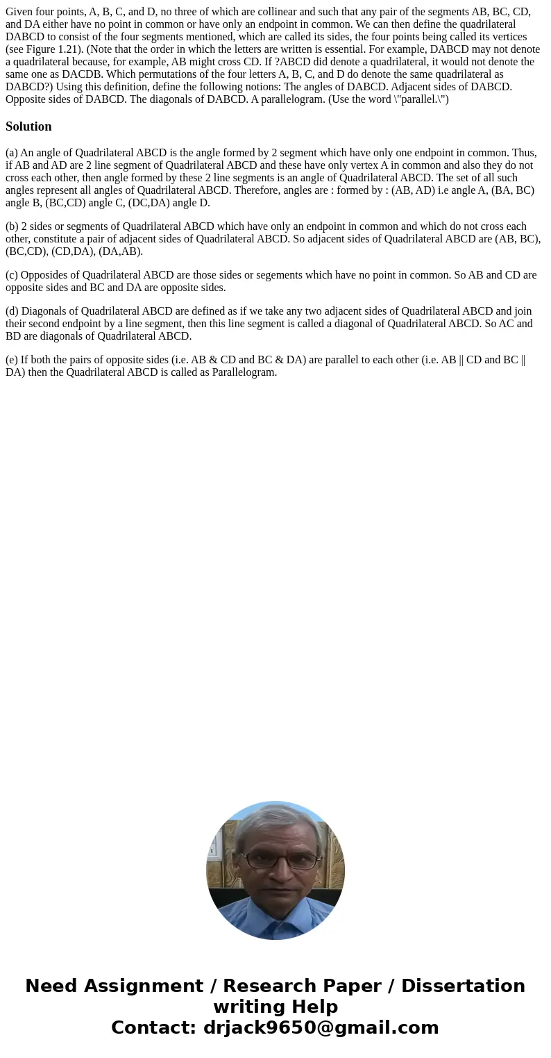 Given four points, A, B, C, and D, no three of which are collinear and such that any pair of the segments AB, BC, CD, and DA either have no point in common or   Given four points, A, B, C, and D, no three of which are collinear and such that any pair of the segments AB, BC, CD, and DA either have no point in common or
