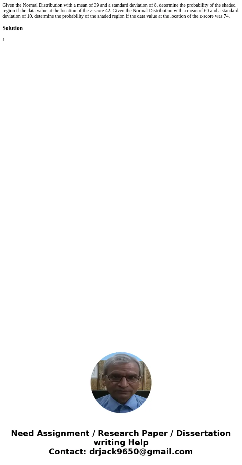 Given the Normal Distribution with a mean of 39 and a standard deviation of 8, determine the probability of the shaded region if the data value at the location  Given the Normal Distribution with a mean of 39 and a standard deviation of 8, determine the probability of the shaded region if the data value at the location