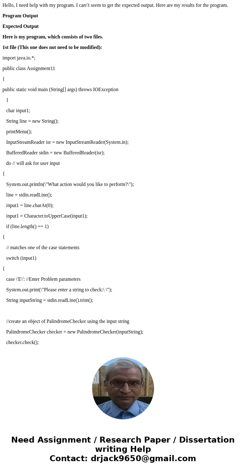 Hello, I need help with my program. I can\'t seem to get the expected output. Here are my results for the program. Program Output Expected Output Here is my pro Hello, I need help with my program. I can\'t seem to get the expected output. Here are my results for the program. Program Output Expected Output Here is my pro