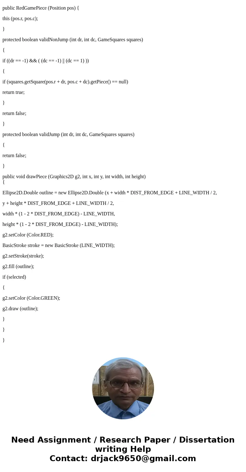 HELP PLEASE Modify the code so that there are twelve RED pieces, positioned on the black squares of the bottom three rows of the board. Create a BlackGamePiece  HELP PLEASE Modify the code so that there are twelve RED pieces, positioned on the black squares of the bottom three rows of the board. Create a BlackGamePiece