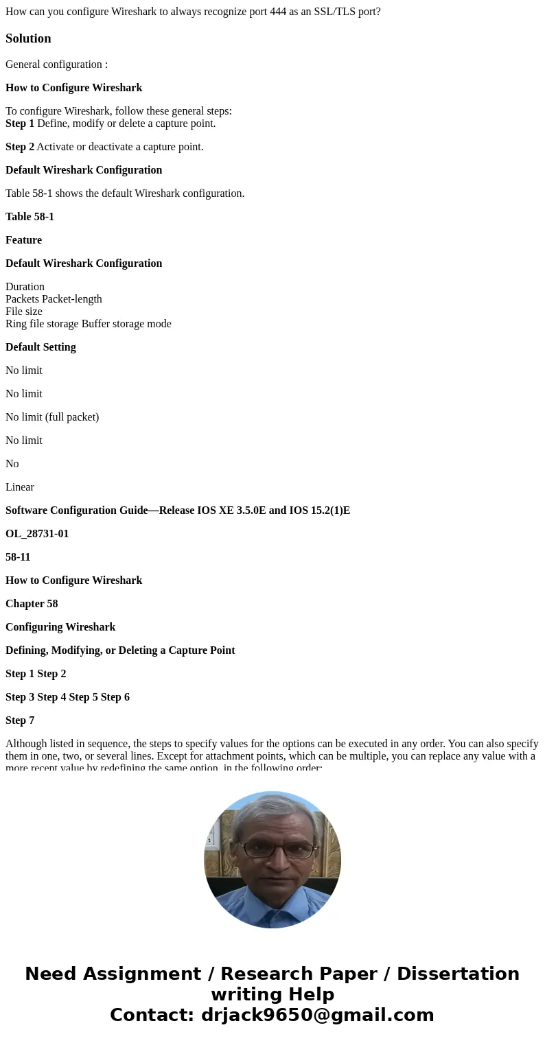 How can you configure Wireshark to always recognize port 444 as an SSL/TLS port?SolutionGeneral configuration : How to Configure Wireshark To configure Wireshar