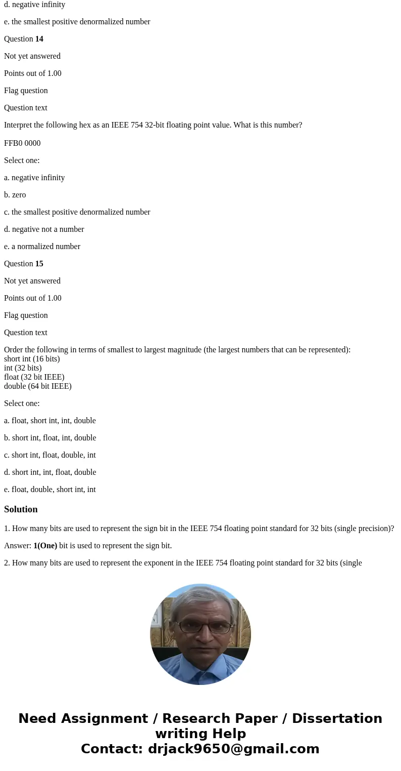 How many bits are used to represent the sign bit in the IEEE 754 floating point standard for 32 bits (single precision)? Answer: Question 2 Not yet answered Poi How many bits are used to represent the sign bit in the IEEE 754 floating point standard for 32 bits (single precision)? Answer: Question 2 Not yet answered Poi