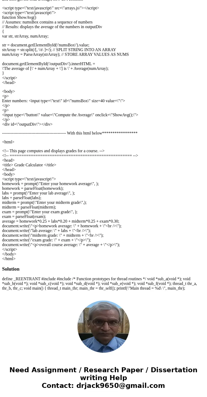 I am trying to use this average script to be used so a series of grades could be entered for homework,lab,mid term exam and then get the total average, how do i I am trying to use this average script to be used so a series of grades could be entered for homework,lab,mid term exam and then get the total average, how do i