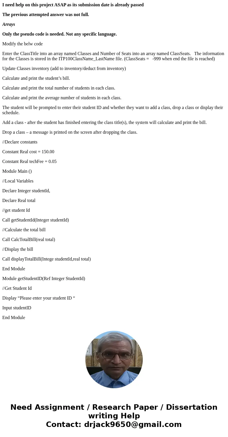 I need help on this project ASAP as its submission date is already passed The previous attempted answer was not full. Arrays Only the pseudo code is needed. Not I need help on this project ASAP as its submission date is already passed The previous attempted answer was not full. Arrays Only the pseudo code is needed. Not