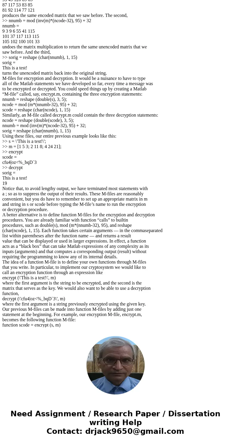 I need help, please!!!! In the early days of encryption, ciphers such as the Hill Cipher were used to encrypt messages being sent back and forth between two par I need help, please!!!! In the early days of encryption, ciphers such as the Hill Cipher were used to encrypt messages being sent back and forth between two par