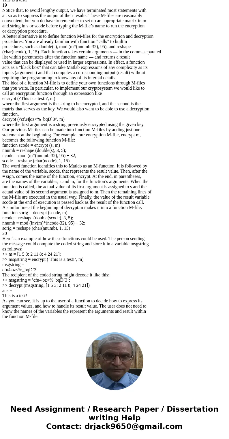 I need help, please!!!! In the early days of encryption, ciphers such as the Hill Cipher were used to encrypt messages being sent back and forth between two par I need help, please!!!! In the early days of encryption, ciphers such as the Hill Cipher were used to encrypt messages being sent back and forth between two par