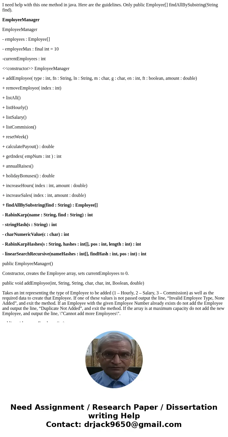 I need help with this one method in java. Here are the guidelines. Only public Employee[] findAllBySubstring(String find). EmployeeManager EmployeeManager - emp
