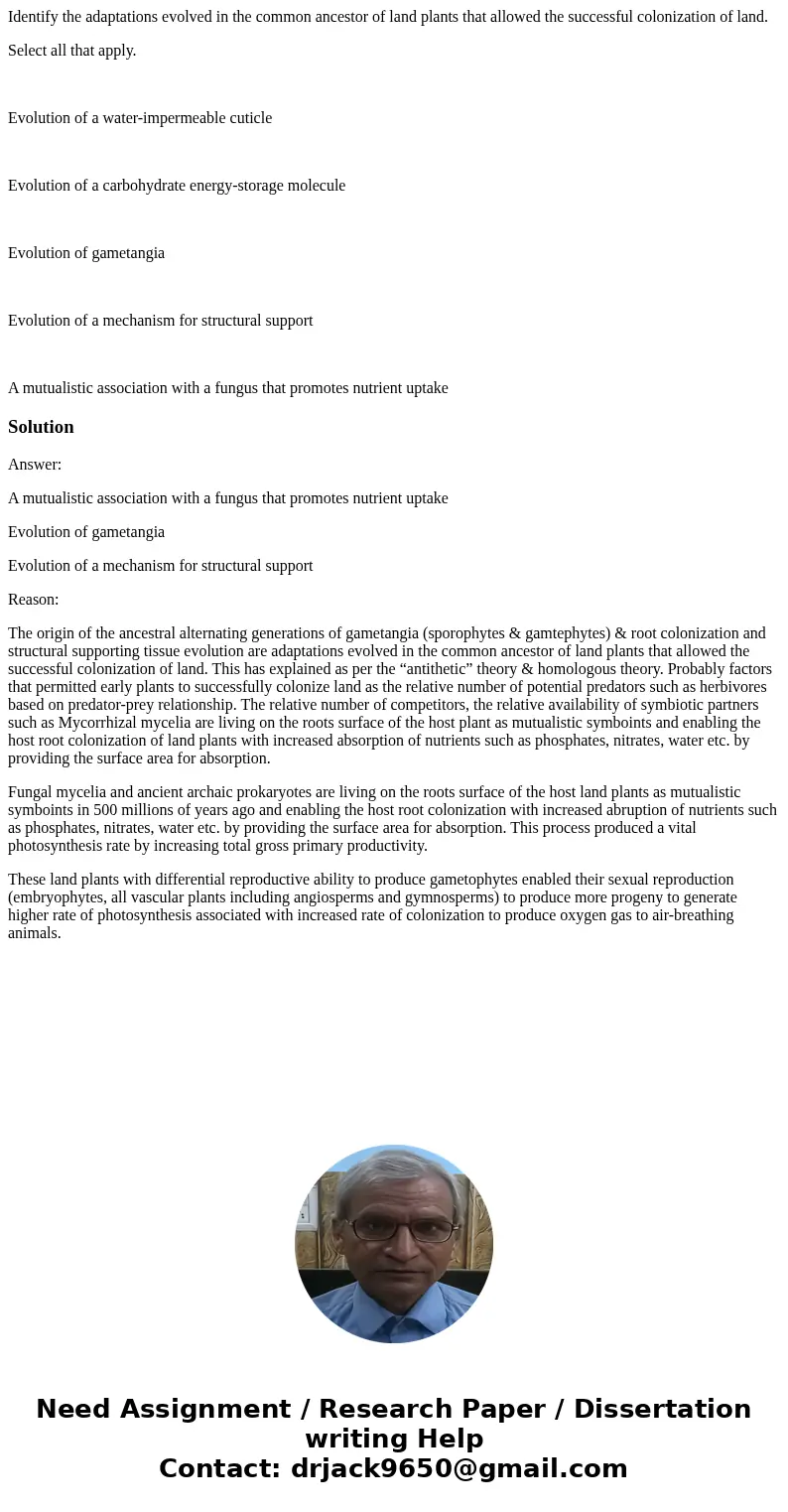 Identify the adaptations evolved in the common ancestor of land plants that allowed the successful colonization of land. Select all that apply. Evolution of a w Identify the adaptations evolved in the common ancestor of land plants that allowed the successful colonization of land. Select all that apply. Evolution of a w