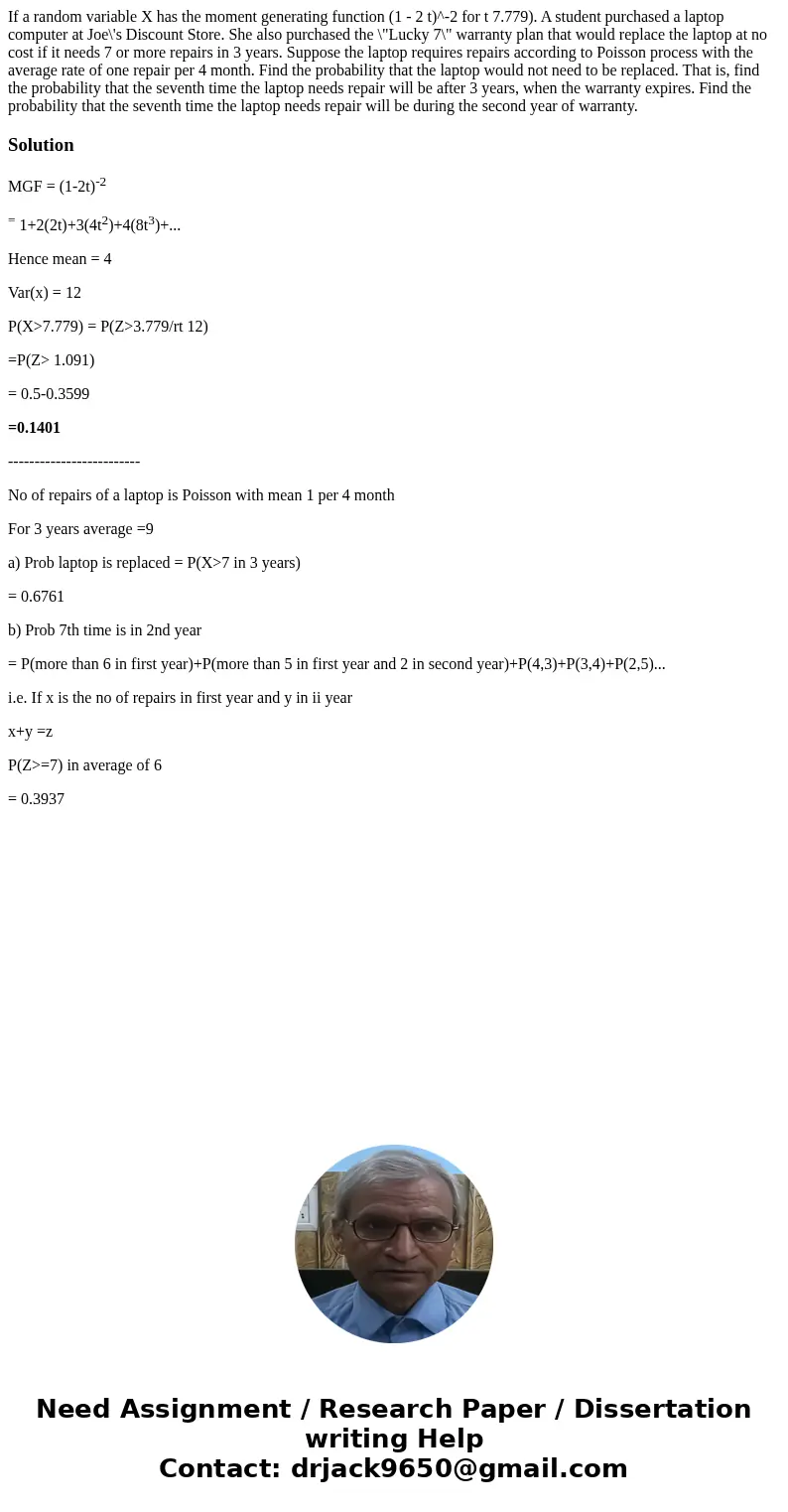 If a random variable X has the moment generating function (1 - 2 t)^-2 for t 7.779). A student purchased a laptop computer at Joe\'s Discount Store. She also p  If a random variable X has the moment generating function (1 - 2 t)^-2 for t 7.779). A student purchased a laptop computer at Joe\'s Discount Store. She also p