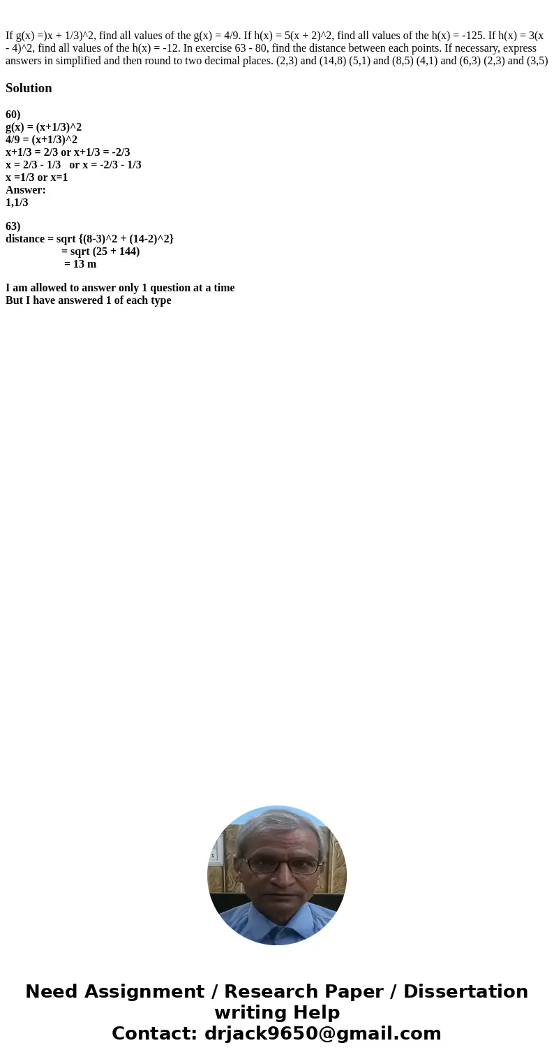 If g(x) =)x + 1/3)^2, find all values of the g(x) = 4/9. If h(x) = 5(x + 2)^2, find all values of the h(x) = -125. If h(x) = 3(x - 4)^2, find all values of the  If g(x) =)x + 1/3)^2, find all values of the g(x) = 4/9. If h(x) = 5(x + 2)^2, find all values of the h(x) = -125. If h(x) = 3(x - 4)^2, find all values of the