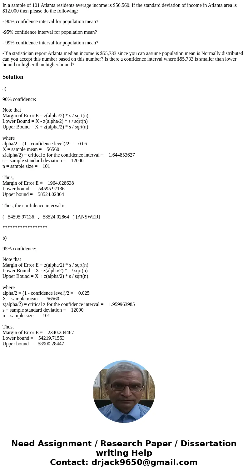 In a sample of 101 Atlanta residents average income is $56,560. If the standard deviation of income in Atlanta area is $12,000 then please do the following: - 9