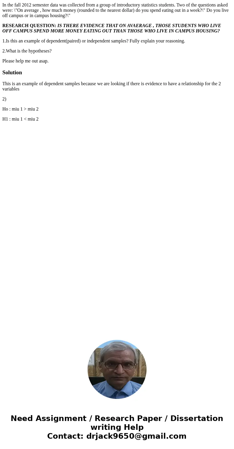 In the fall 2012 semester data was collected from a group of introductory statistics students. Two of the questions asked were: \ In the fall 2012 semester data was collected from a group of introductory statistics students. Two of the questions asked were: \
