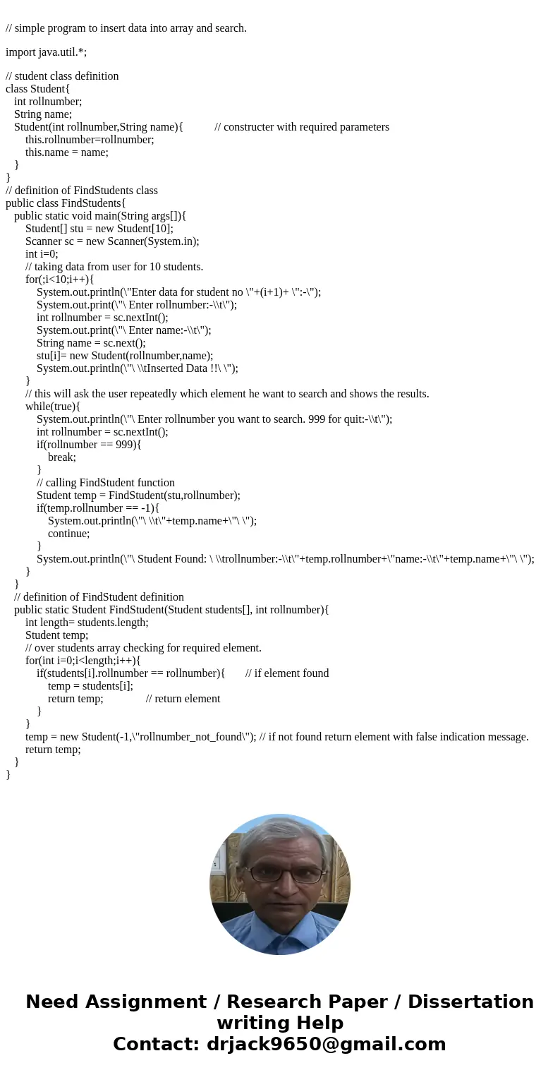  In this exercise you will create array of objects and perform search in the array based on user provided values. To accomplish the task: Create an array of stu