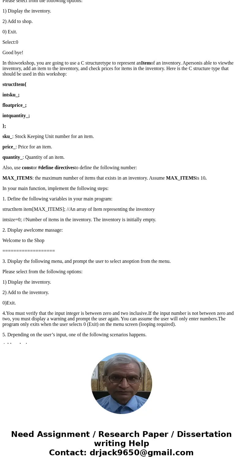 In thisworkshop, you are going to use a C structuretype to represent anItemof an inventory. Apersonis able to viewthe inventory, add an item to the inventory, a In thisworkshop, you are going to use a C structuretype to represent anItemof an inventory. Apersonis able to viewthe inventory, add an item to the inventory, a