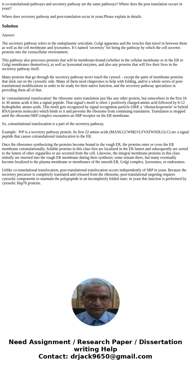 is co-translational pathways and secretory pathway are the same pathways? Where does the post translation occurs in yeast? Where does secretory pathway and post is co-translational pathways and secretory pathway are the same pathways? Where does the post translation occurs in yeast? Where does secretory pathway and post