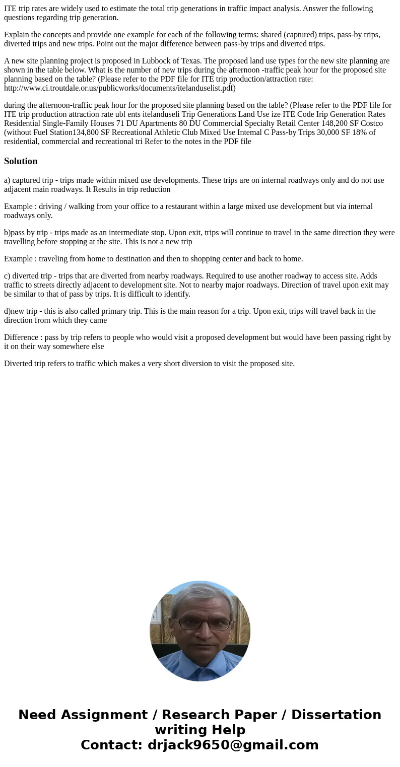 ITE trip rates are widely used to estimate the total trip generations in traffic impact analysis. Answer the following questions regarding trip generation. Expl ITE trip rates are widely used to estimate the total trip generations in traffic impact analysis. Answer the following questions regarding trip generation. Expl