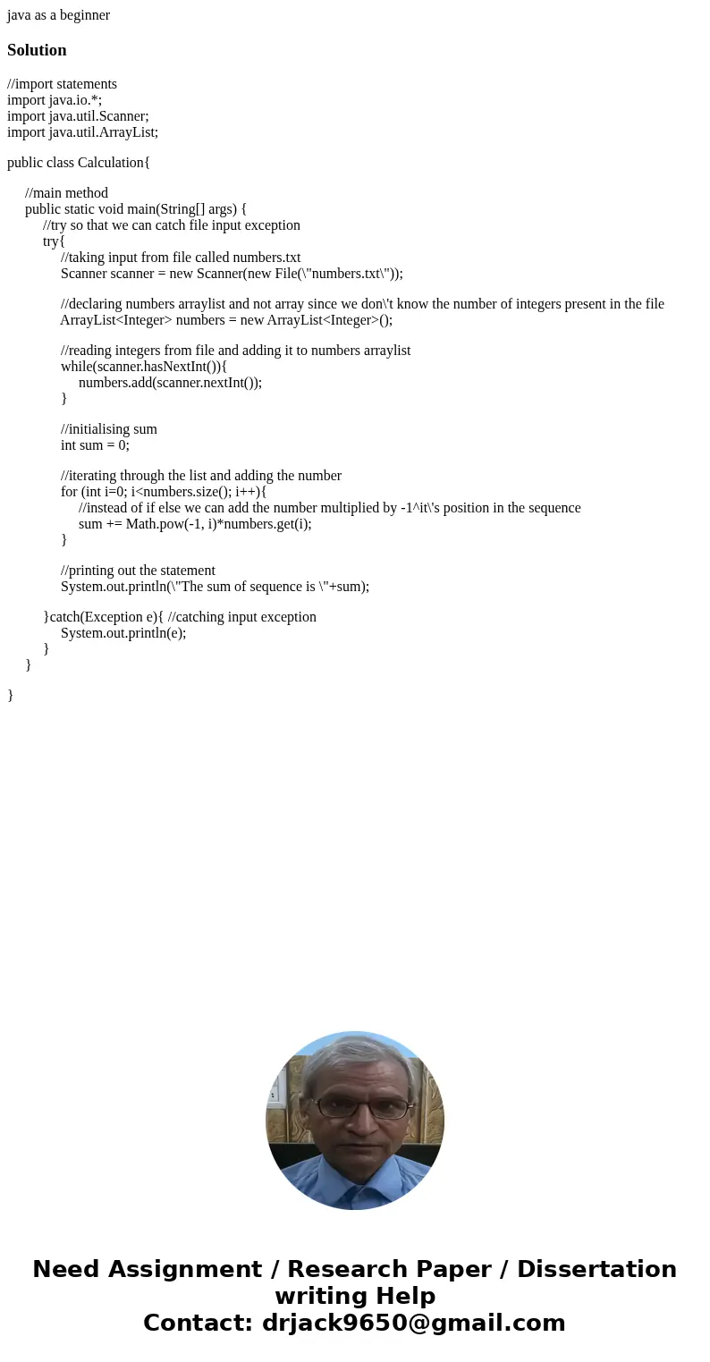 java as a beginnerSolution//import statements import java.io.*; import java.util.Scanner; import java.util.ArrayList; public class Calculation{ //main method pu