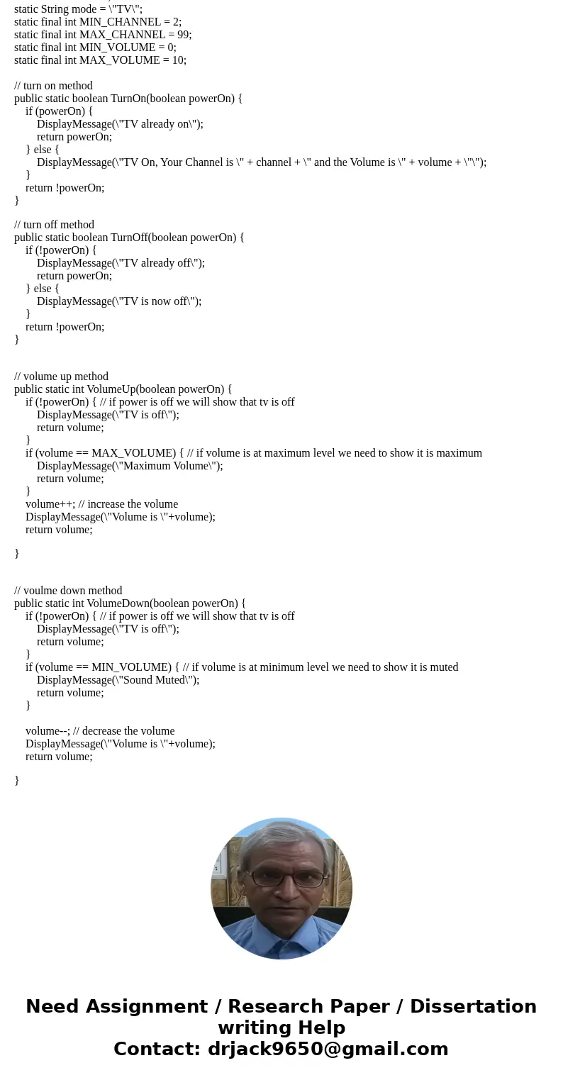 Java TV Controller Everyone is familiar with a television. You are going to create a program that mimics the controlling of the operation of a television remote Java TV Controller Everyone is familiar with a television. You are going to create a program that mimics the controlling of the operation of a television remote