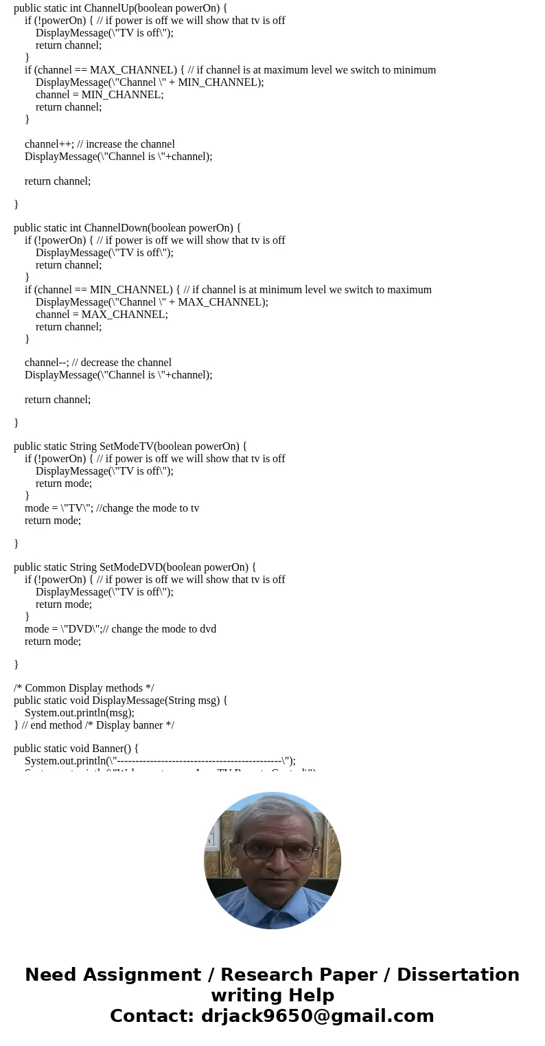 Java TV Controller Everyone is familiar with a television. You are going to create a program that mimics the controlling of the operation of a television remote Java TV Controller Everyone is familiar with a television. You are going to create a program that mimics the controlling of the operation of a television remote