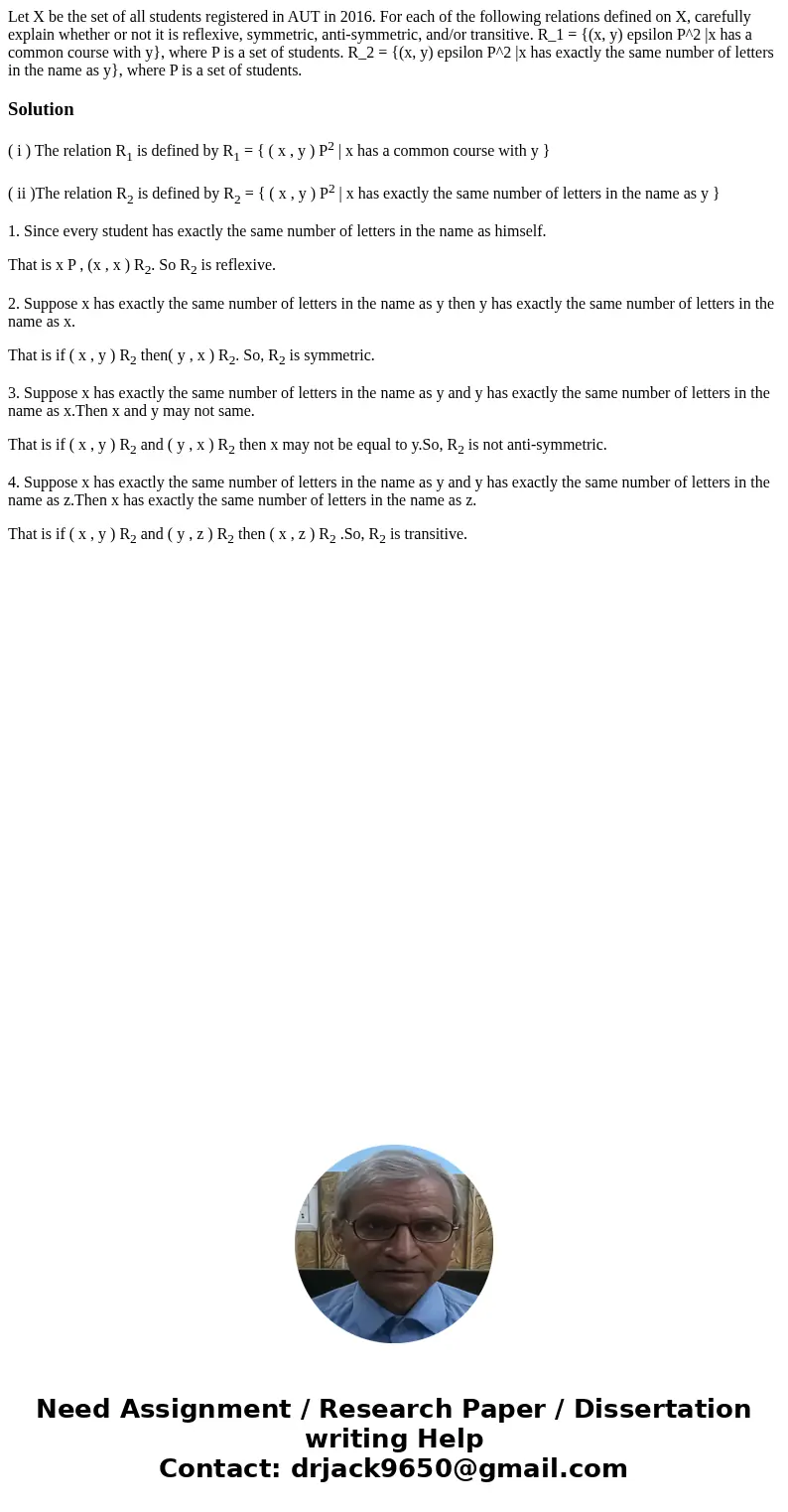 Let X be the set of all students registered in AUT in 2016. For each of the following relations defined on X, carefully explain whether or not it is reflexive,  Let X be the set of all students registered in AUT in 2016. For each of the following relations defined on X, carefully explain whether or not it is reflexive,